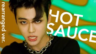 i rearranged hot sauce by nct dream and now it’s even hotter lol