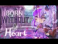 Born Without A Heart ~ Gacha Club MV