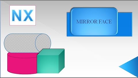 Introduction to Mirror Face in NX