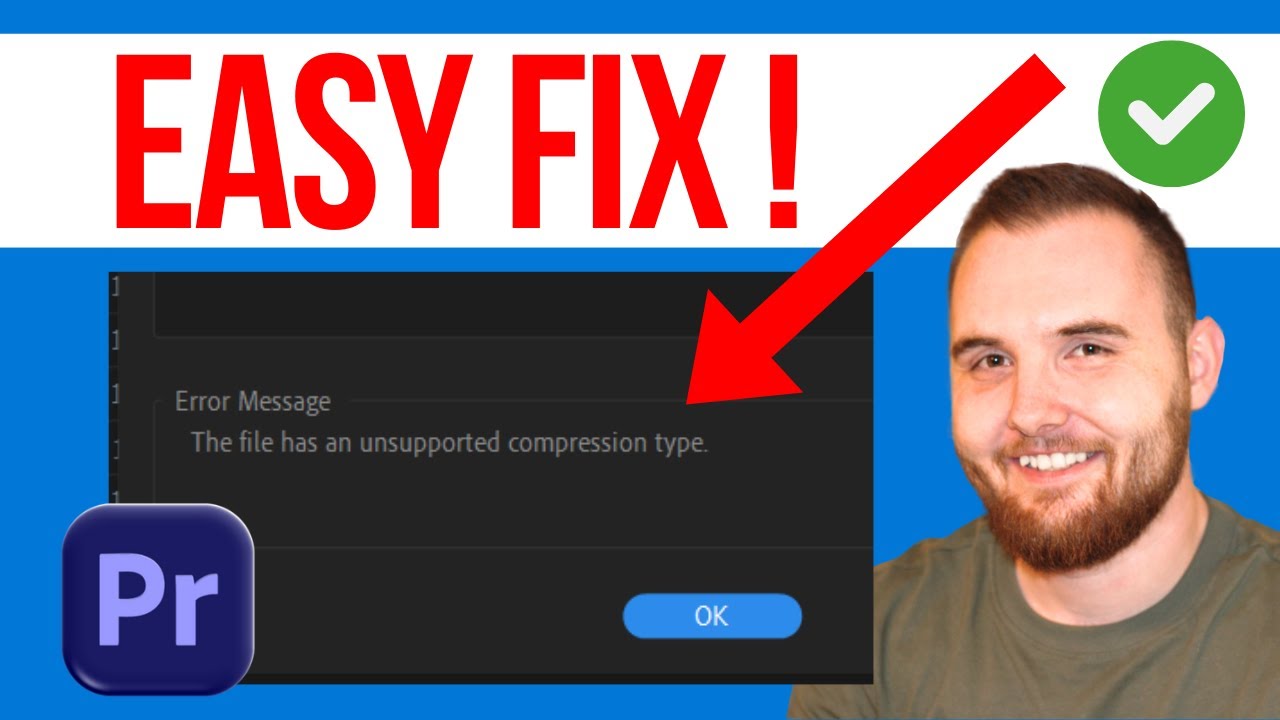 How To Fix 'The File Has an Unsupported Compression Type' in Premiere ...