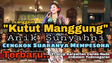 TEMBANG LEGENDARIS KUTUT MANGGUNG | ANIK SUNYAHNI | LARAS SLENDRO PATHET MANYURA