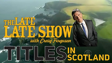 The Late Late Show with Craig Ferguson in Scotland Titles / Opener / Intro