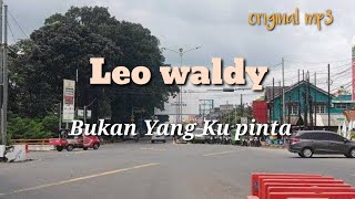 MP3 / LEO WALDY / BUKAN YANG KUPINTA