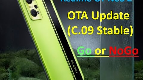 Realme GT Neo 2  (OTA Update C.09 - Stable, India) UI 3.0  #realme #android Go or No Go ?