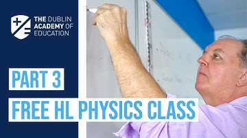 Free Leaving Cert Physics Class with Kieran Mills (Part 3)