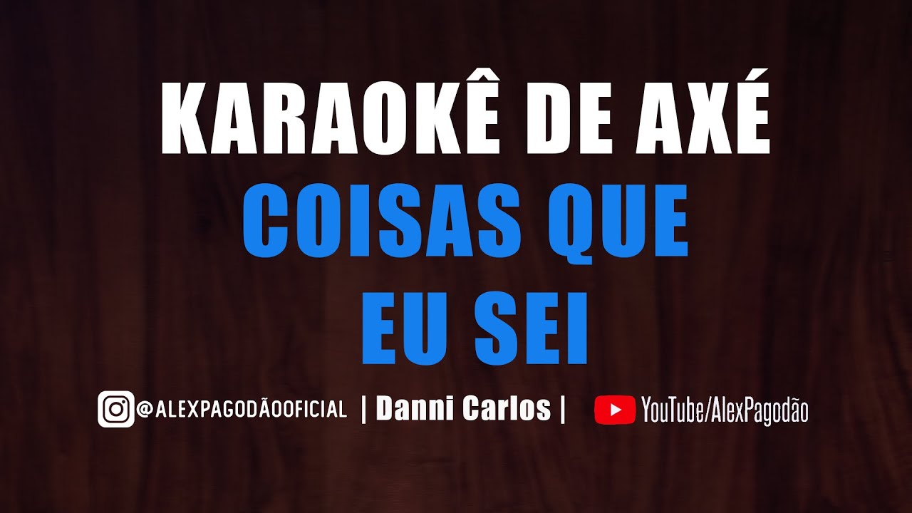 COISAS QUE EU SEI - KARAOKÊ DE AXÉ (KIKO CHICABANA) 