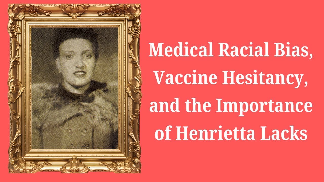 Medical Racial Bias, Vaccine Hesitancy, and the Importance of Henrietta
