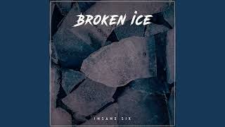 Insane Six - Broken Ice