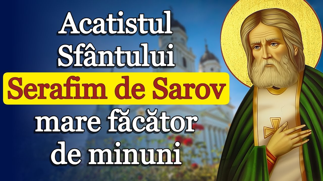 Acatistul Sfântului Serafim de Sarov mare făcător de minuni - 2 Ianuarie - Ediție nouă 2026