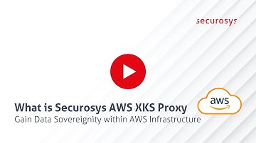 What is Securosys AWS XKS Proxy?