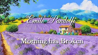 Morning Has Broken - Emile Pandolfi