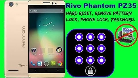 Hard Reset Rivo PZ35 Remove Pattern Lock, Phone Lock