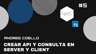 Crear api y consultar en cliente y servidor | Next js #5