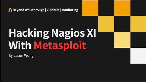 Cyber Security | CTF | Vulnhub | Monitoring | Hacking Nagiox XI with Metasploit