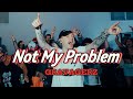 Not My Problem GRAVAGERZ