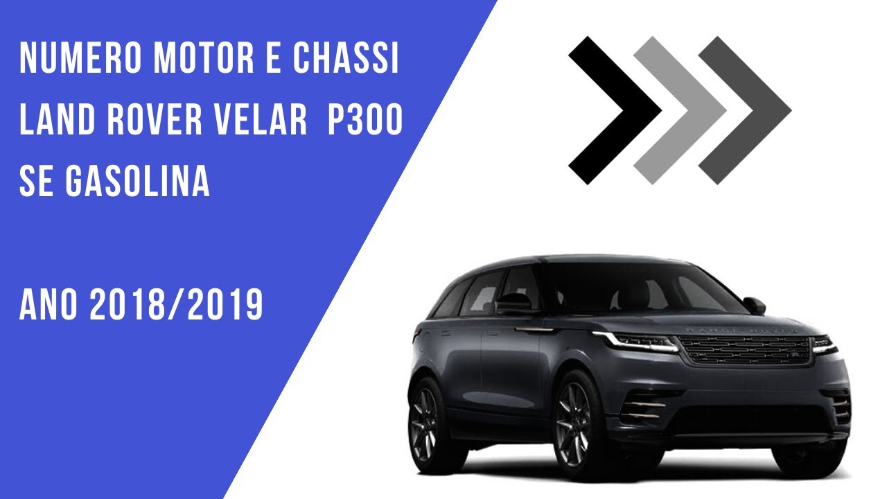 Motornummer Range Rover Velar Numero motor e chassi land rover velar p300 gasolina se ano 2018 modelo ...