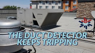 THE DUCT DETECTOR KEEPS TRIPPING