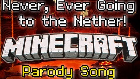 ♪ "Never Ever Going to the Nether" A Minecraft Song Parody of Taylor Swift