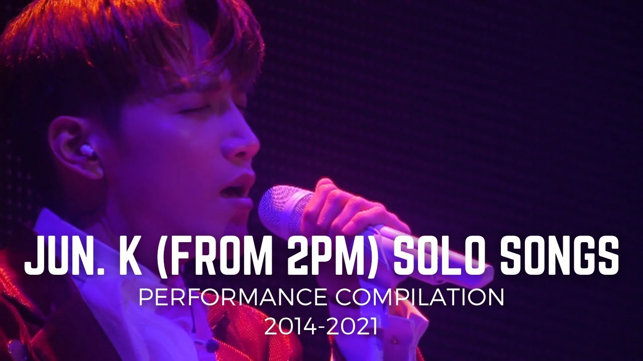Top 50 Favorite Jun. K (from 2PM) Solo Song Live Performance