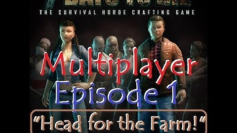 7 days to die Multiplayer Episode 1 Head for the Farm
