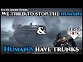 We tried to stop the humans  humans have trunks   humans are space orcs  hfy  tfos1078