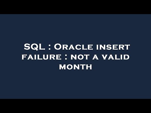 SQL : Oracle insert failure : not a valid month
