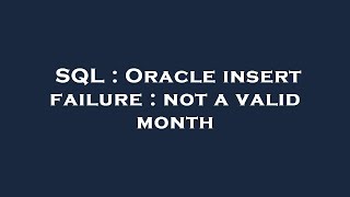 SQL : Oracle insert failure : not a valid month Net Worth