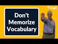 Don't Memorize Vocabulary