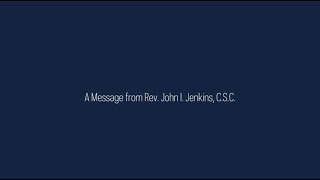 An Easter Message from Rev. John I. Jenkins, C.S.C.