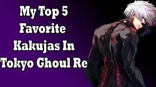 My Top 5 Favorite Kakujas In Tokyo Ghoul Re My Top 5 Favorite Kakujas In Tokyo Ghoul Re