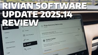 Rivian Software Update 2025.14 Review