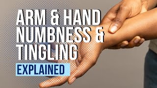 Arm and Hand Numbness and Tingling Explained