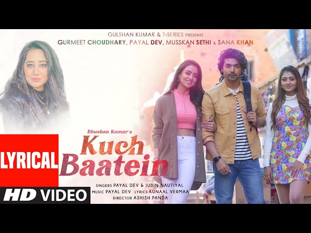 Kuch Baatein (Lyrical) Payal Dev, Jubin Nautiyal | Kunaal Vermaa | Ashish P | Gurmeet C, Bhushan K class=