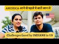 Challenges faced by indians when they move to us