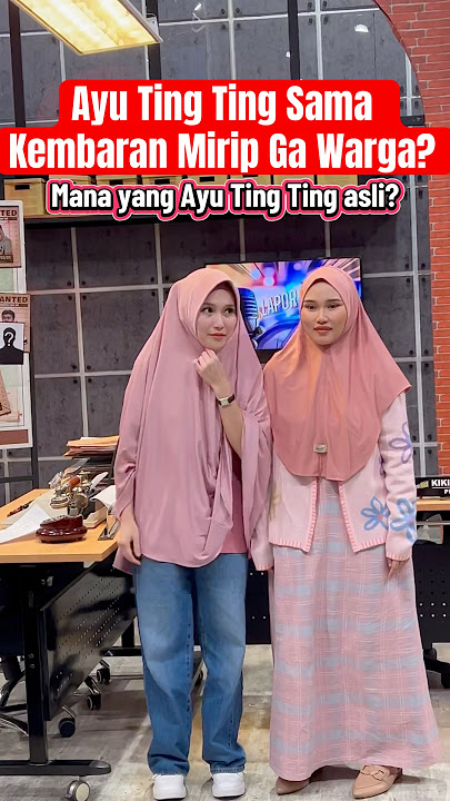 Ayu Ting Ting Sama Kembarannya Mirip Ga Warga?😍 #ayutingting #kembaran #laporpak