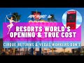 Resorts World Las Vegas Opening Night Costs How Much?! + Cirque Returns & Vegas Workers Don't!