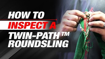 How to Inspect a Twin-Path Roundsling | Ep 2