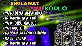 SHOLAWAT KOPLO | SHOLAWAT SLOW BASS | SHOLAWAT ORGEN TUNGGAL