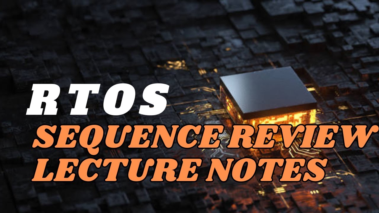 [5] RTOS | Sequence Review - Lecture Notes - YouTube