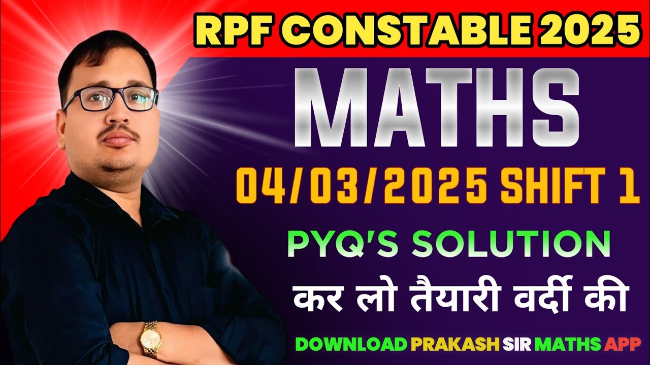 RPF Constable 2025 | 4 March 2025 Shift 1 Maths Answer Key & Solutions by Prakash Sir