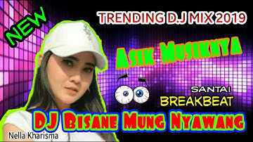 DJ BISANE MUNG NYAWANG || TRENDING D.J MIX 2019