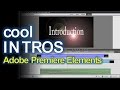 Creating Intros in Adobe Premiere Elements