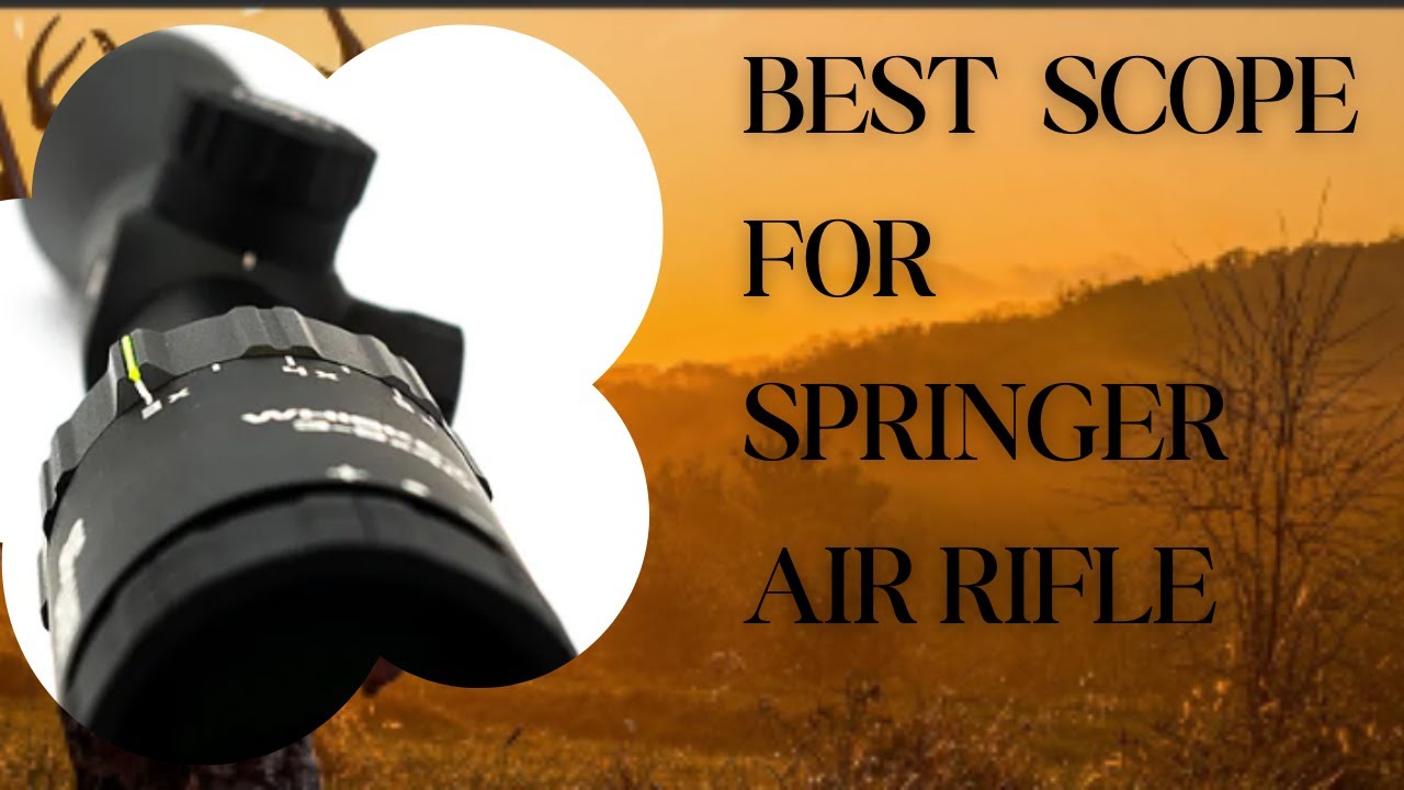 5 Best Scopes for Springer Air Rifles - YouTube