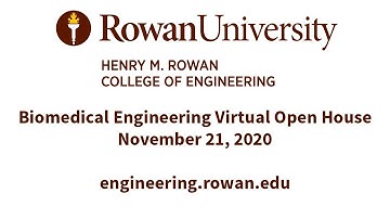 Henry M. Rowan College of Engineering Biomedical Engineering Virtual Open House