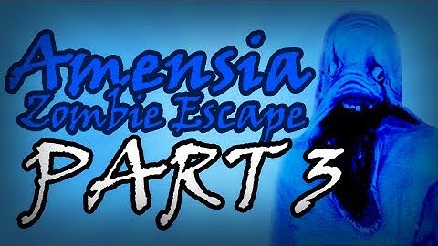 Horror Games - Amnesia the Dark Descent gameplay -  Zombie Escape Part 3  "Let