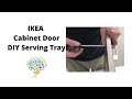 IKEA Cabinet Door DIY Serving Tray