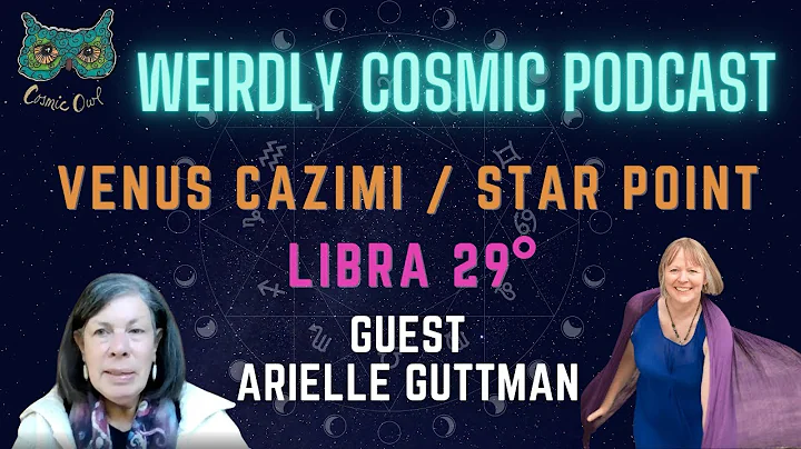 Weirdly Cosmic Venus Cazimi/Star Point 29 Libra : ...