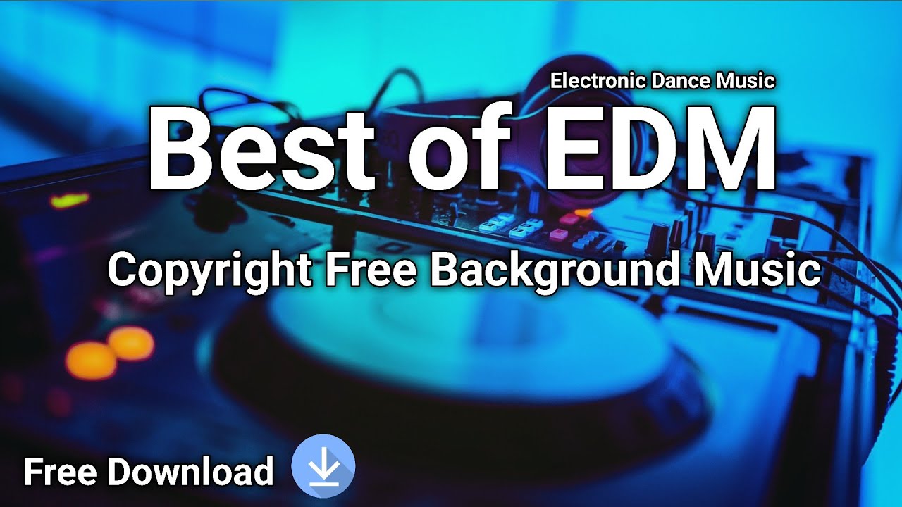 Latest Copyright free background music Best of EDM CFBM YouTube