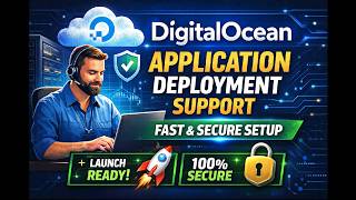 DigitalOcean Application Deployment Support | Fast & Secure Setup