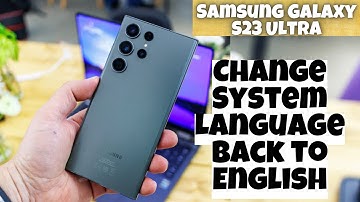 Samsung Galaxy S23 Ultra How to Change System Language Back to English